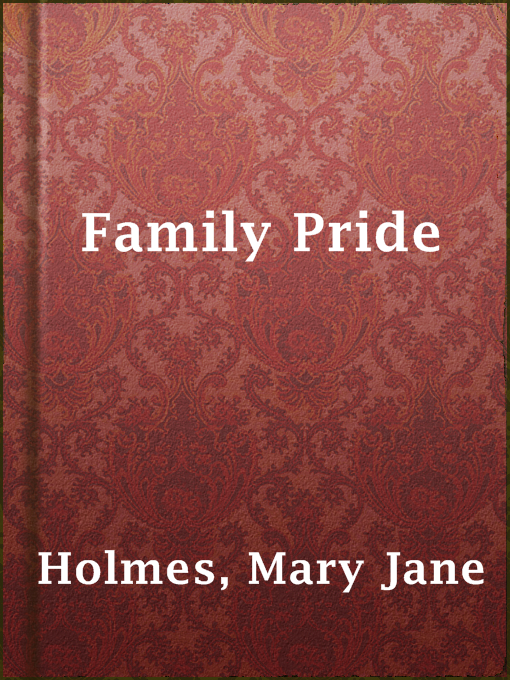 Title details for Family Pride by Mary Jane Holmes - Available